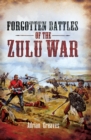 Forgotten Battles of the Zulu War - eBook