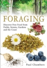 Foraging : Discover Free Food from Fields, Streets, Gardens and the Coast - eBook