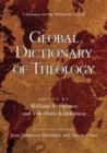 Global Dictionary of Theology : A Resource For The Worldwide Church - Book