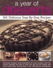 A Year of Desserts: 365 Delicious Step-by-Step Recipes : Fabulously Indulgent Sweet Temptations for Every Occasion, from Rich Creamy Puddings and Pies to Fruity Ices and Low-Fat Souffles, with Every R - Book