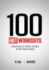 100 HIIT Workouts : Visual easy-to-follow routines for all fitness levels - Book