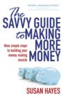 The Savvy Guide to Making More Money - eBook
