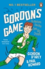 Gordon's Game : The hilarious rugby adventure book for children aged 9-12 who love sport - Book