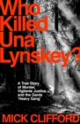 Who Killed Una Lynskey? : A True Story of Murder, Vigilante Justice and the Garda  Heavy Gang - eBook