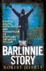 The Barlinnie Story : Riots, death, retribution and redemption in Scotland's infamous prison - eBook