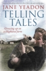 Telling Tales : Growing Up on a Highland Farm - Book
