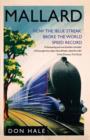 Mallard : How the 'Blue Streak' Broke the World Steam Speed Record - eBook