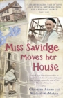 Miss Savidge Moves Her House : The Extraordinary Story of May Savidge and her House of a Lifetime - eBook