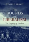 Bounds of Liberalism : Fragility of Freedom - Book