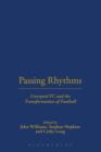 Passing Rhythms : Liverpool FC and the Transformation of Football - eBook
