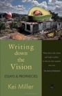 Writing Down the Vision : Essays & Prophecies - Book