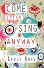 Come Let Us Sing Anyway - eBook