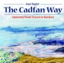 Compact Wales: Cadfan Way, The - A Journey from Tywyn to Bardsey : A Journey from Tywyn to Bardsey - Book