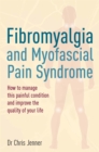 Fibromyalgia and Myofascial Pain Syndrome : How to manage this painful condition and improve the quality of your life - Book