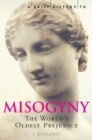 A Brief History of Misogyny : The World's Oldest Prejudice - Book