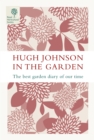 Hugh Johnson In The Garden : The Best Garden Diary of Our Time - eBook