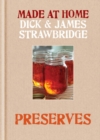 Made At Home: Preserves : A complete guide to jam, jars, bottles and preserving - eBook