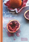 A Change of Appetite : where delicious meets healthy - eBook