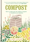 Compost : How to make and use organic compost  to transform your garden - eBook