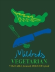 Mildreds Vegetarian : Vegetable Focused, Delicious Food - Book
