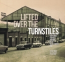 Lifted Over The Turnstiles: Scotland's Football Grounds In The Black & White Era - Book