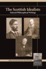 The Scottish Idealists : Selected Philosophical Writings - eBook