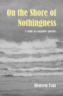 On the Shore of Nothingness : Space, Rhythm, and Semantic Structure in Religious Poetry and Its Mystic-Secular Counterpart - eBook