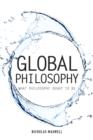 Global Philosophy : What Philosophy Ought to Be - eBook