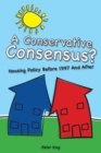 A Conservative Consensus? : Housing Policy Before 1997 and After - eBook