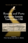 Resorts and Ports : European Seaside Towns since 1700 - eBook