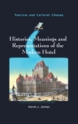 Histories, Meanings and Representations of the Modern Hotel - eBook