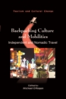 Backpacking Culture and Mobilities : Independent and Nomadic Travel - eBook