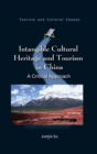 Intangible Cultural Heritage and Tourism in China : A Critical Approach - Book