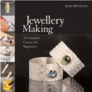 Jewellery Making : A Complete Course for Beginners - Book