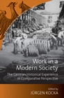 Work in a Modern Society : The German Historical Experience in Comparative Perspective - eBook