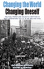 Changing the World, Changing Oneself : Political Protest and Collective Identities in West Germany and the U.S. in the 1960s and 1970s - eBook
