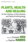 Plants, Health and Healing : On the Interface of Ethnobotany and Medical Anthropology - eBook