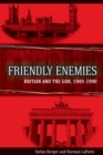 Friendly Enemies : Britain and the GDR, 1949-1990 - eBook