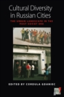 Cultural Diversity in Russian Cities : The Urban Landscape in the post-Soviet Era - eBook