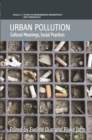 Urban Pollution : Cultural Meanings, Social Practices - eBook