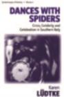 Dances with Spiders : Crisis, Celebrity and Celebration in Southern Italy - eBook