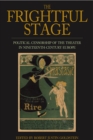 The Frightful Stage : Political Censorship of the Theater in Nineteenth-Century Europe - eBook