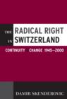 The Radical Right in Switzerland : Continuity and Change, 1945-2000 - eBook