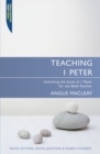 Teaching 1 Peter : Unlocking the book of 1 Peter for the Bible Teacher - Book