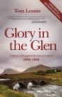 Glory in the Glen : A History of Evangelical Revivals in Scotland 1880–1940 - Book