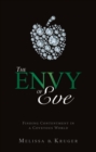 The Envy of Eve : Finding Contentment in a Covetous World - Book