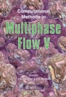 Computational Methods in Multiphase Flow : v. 5 - eBook