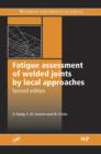 Fatigue Assessment of Welded Joints by Local Approaches - eBook