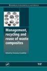 Management, Recycling and Reuse of Waste Composites - eBook