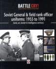 Soviet General and Field Rank Officers Uniforms: 1955 to 1991 : (Land, Air, Border and Intelligence Services) - Book